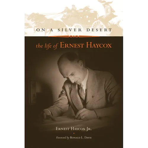 On a Silver Desert: The Life of Ernest Haycox - Paperback