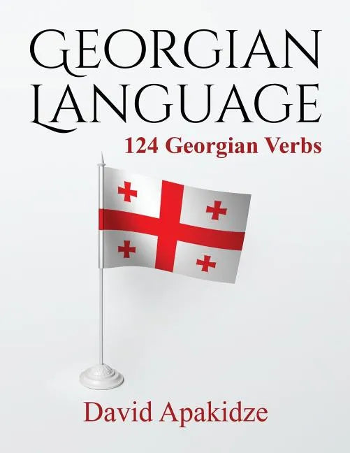 Georgian Language: 124 Georgian Verbs - Paperback