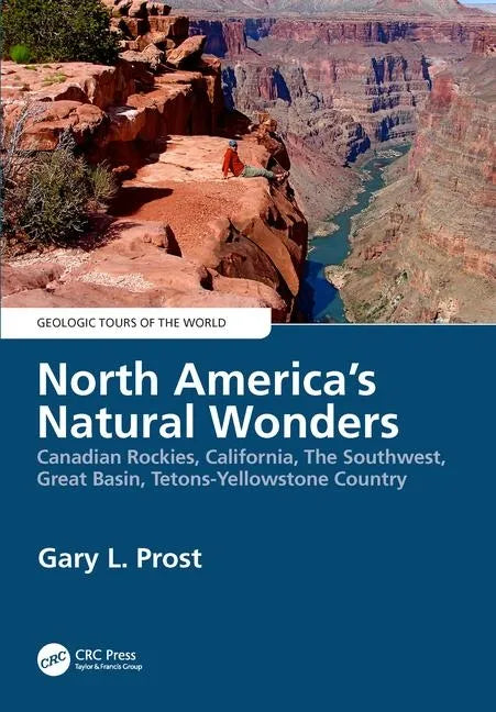 North America's Natural Wonders: Canadian Rockies, California, the Southwest, Great Basin, Tetons-Yellowstone Country - Paperback