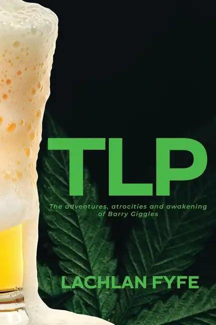 Tlp: The adventures, atrocities and awakening of Barry Giggles - Paperback