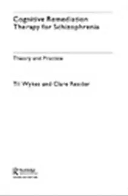 Cognitive Remediation Therapy for Schizophrenia: Theory and Practice - Paperback