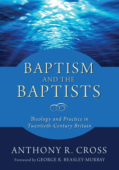 Baptism and the Baptists - Paperback
