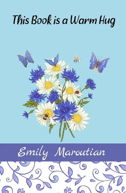 This Book is a Warm Hug: 150+ Supportive and Comforting Passages for Illness - Paperback