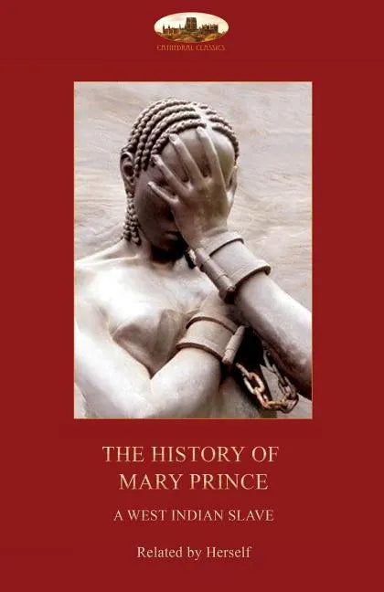 The History of Mary Prince, a West Indian slave,: with the Narrative of Asa-Asa, a captured African - Paperback