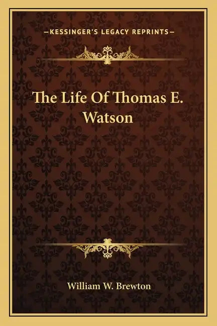 The Life of Thomas E. Watson - Paperback