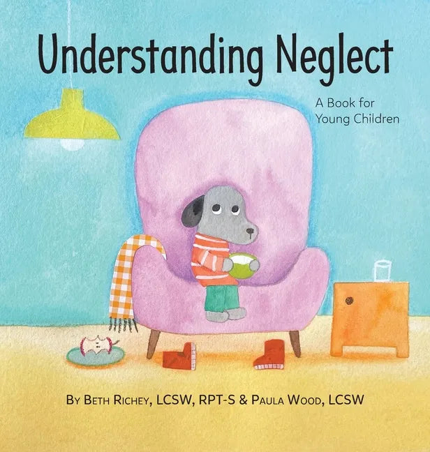 Understanding Neglect: A Book for Young Children - Hardcover