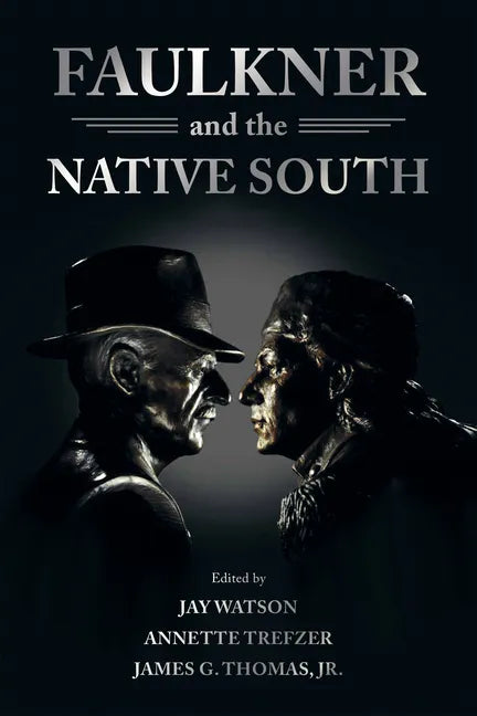 Faulkner and the Native South - Paperback
