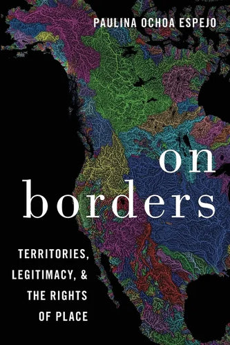 On Borders: Territories, Legitimacy, and the Rights of Place - Paperback