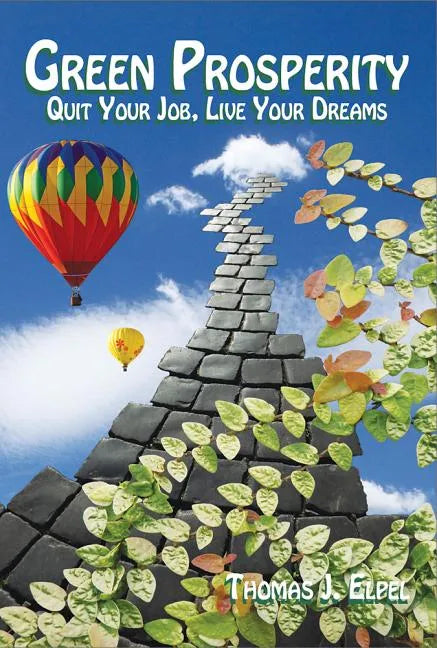 Green Prosperity: Quit Your Job, Live Your Dreams - Paperback