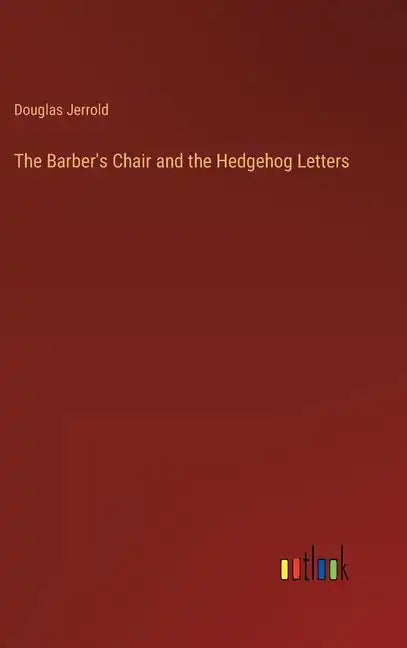 The Barber's Chair and the Hedgehog Letters - Hardcover