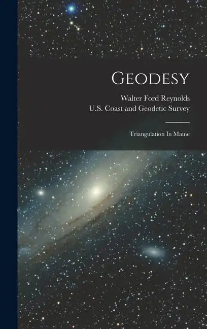 Geodesy: Triangulation In Maine - Hardcover