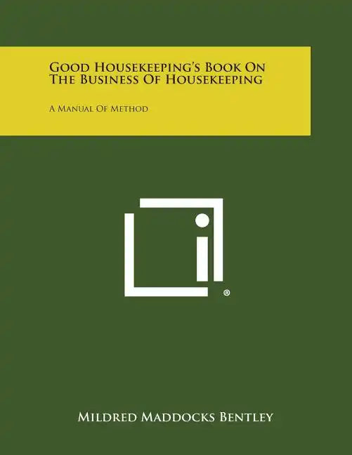 Good Housekeeping's Book on the Business of Housekeeping: A Manual of Method - Paperback