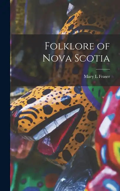 Folklore of Nova Scotia - Hardcover