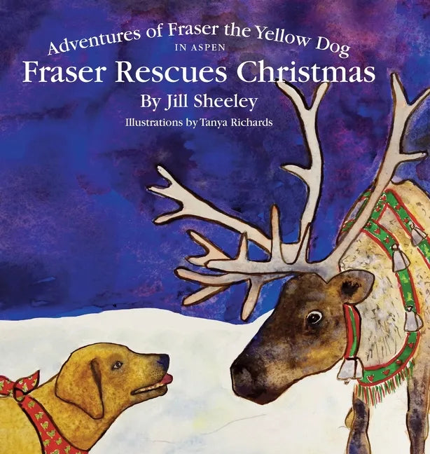 Adventures of Fraser the Yellow Dog, Fraser Rescues Christmas in Aspen - Hardcover