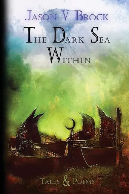 The Dark Sea Within: Tales and Poems - Paperback
