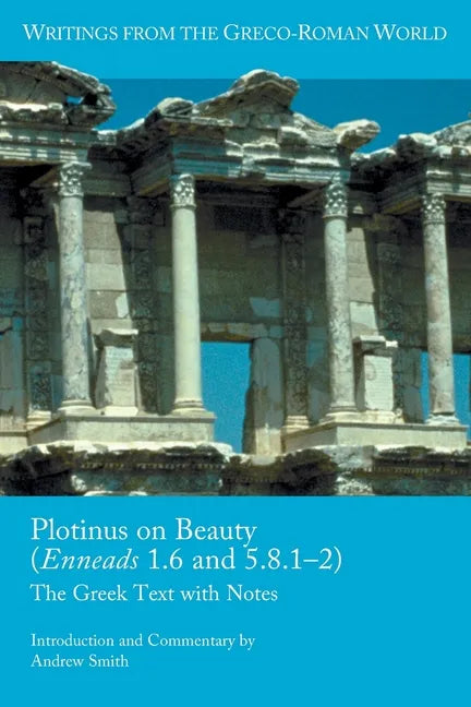 Plotinus on Beauty (Enneads 1.6 and 5.8.1-2): The Greek Text with Notes - Paperback
