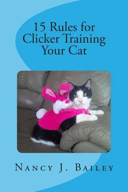 15 Rules for Clicker Training Your Cat - Paperback