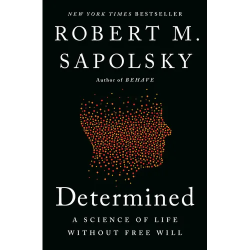 Determined: A Science of Life Without Free Will - Hardcover