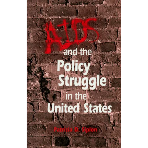 AIDS and the Policy Struggle in the United States - Paperback