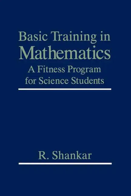 Basic Training in Mathematics: A Fitness Program for Science Students - Paperback
