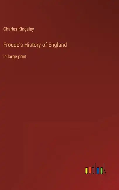 Froude's History of England: in large print - Hardcover