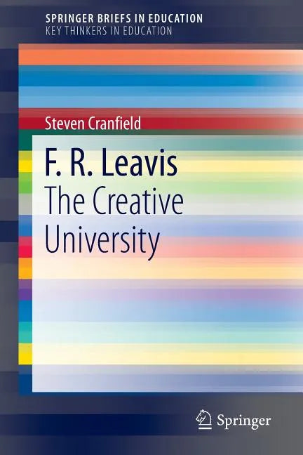 F. R. Leavis: The Creative University - Paperback