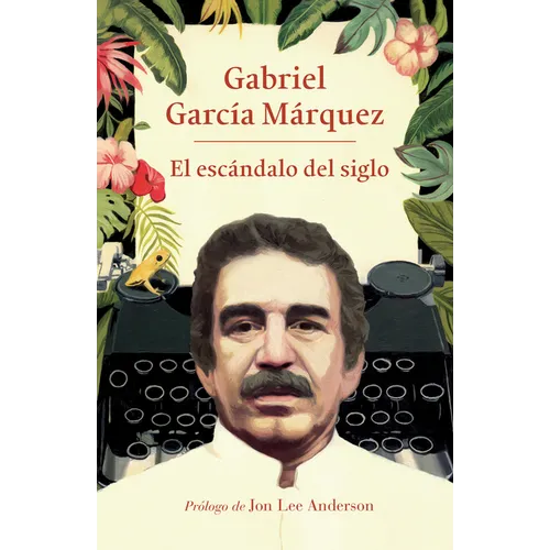 El Escándalo del Siglo / The Scandal of the Century: Textos En Prensa Y Revistas (1950-1984) - Paperback