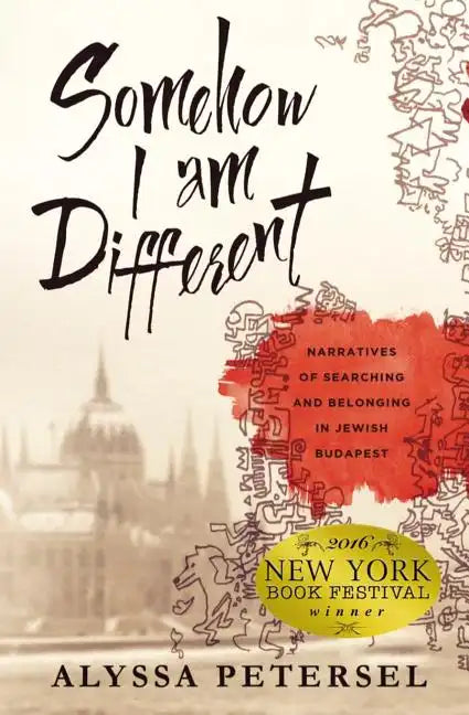 Somehow I Am Different: Narratives of Searching and Belonging in Jewish Budapest - Paperback