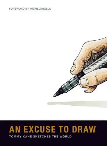 Tommy Kane: An Excuse to Draw: Tommy Kane Sketches the World - Hardcover