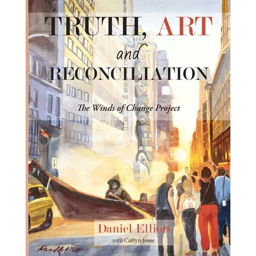 Truth, Art and Reconciliation: the Winds of Change project - Paperback