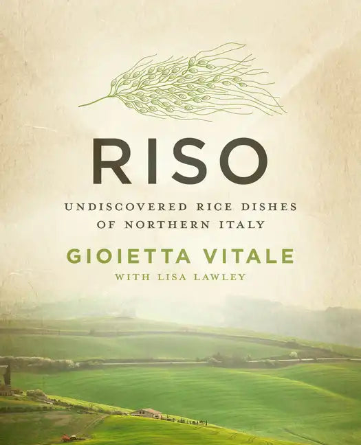 Riso: Undiscovered Rice Dishes of Northern Italy - Paperback