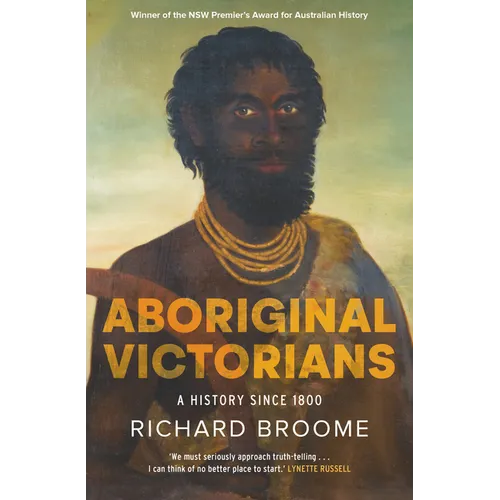 Aboriginal Victorians: A History Since 1800 - Paperback