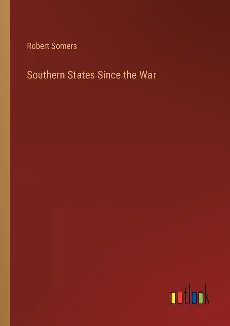 Southern States Since the War - Paperback