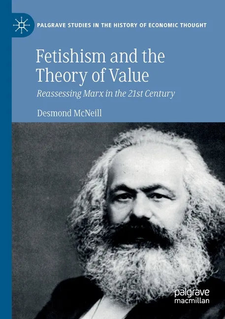 Fetishism and the Theory of Value: Reassessing Marx in the 21st Century - Paperback