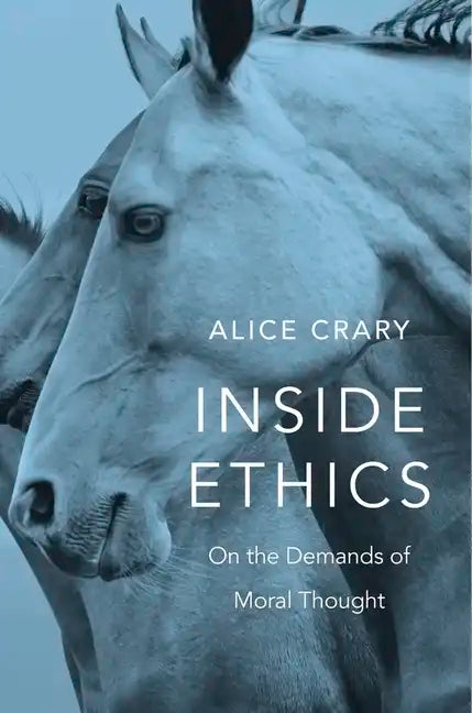Inside Ethics: On the Demands of Moral Thought - Hardcover