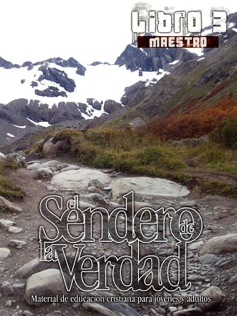 El Sendero de La Verdad, Libro 3 (Maestro): Material de Educación Cristiana para Jóvenes y Adultos - Paperback