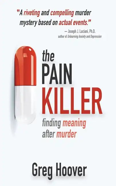 The Pain Killer: Finding Meaning After Murder - Paperback
