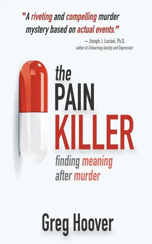 The Pain Killer: Finding Meaning After Murder - Paperback