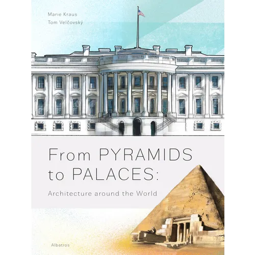 From Pyramids to Palaces: Architecture Around the World - Hardcover