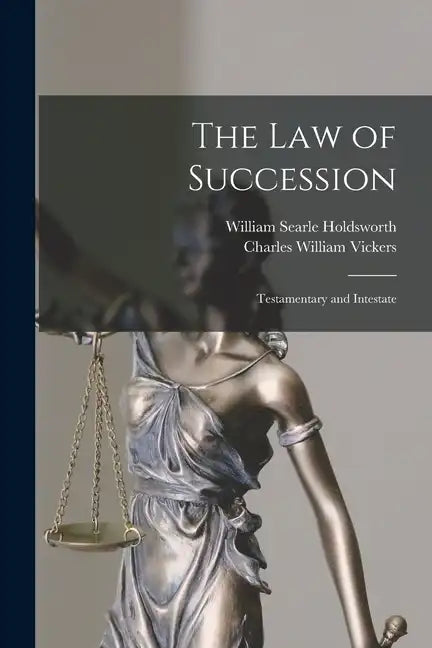 The Law of Succession: Testamentary and Intestate - Paperback