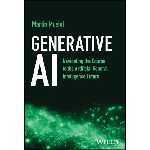 Generative AI: Navigating the Course to the Artificial General Intelligence Future - Hardcover