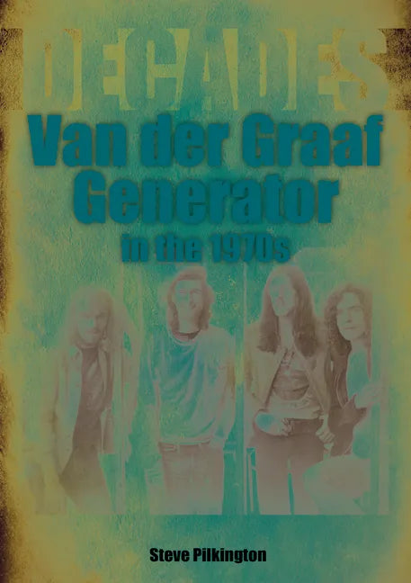 Van Der Graaf Generator in the 1970s: Decades - Paperback