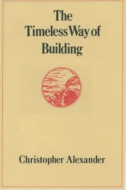 The Timeless Way of Building - Hardcover