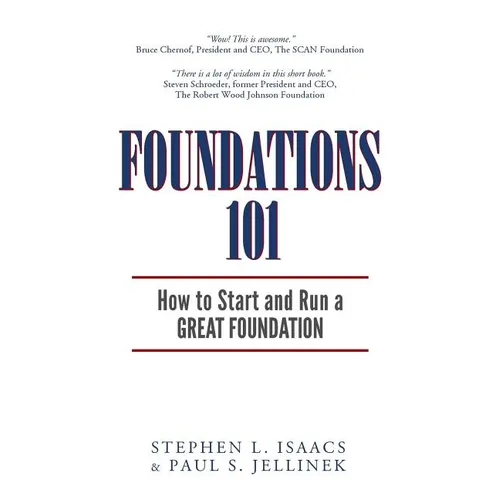 Foundations 101: How to Start and Run a Great Foundation - Paperback