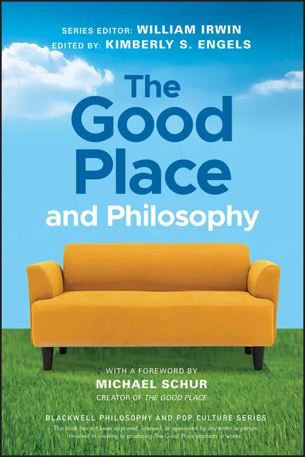 The Good Place and Philosophy: Everything Is Forking Fine! - Paperback