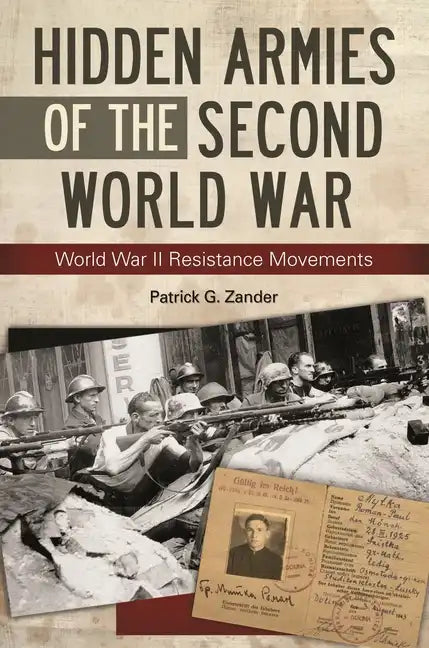 Hidden Armies of the Second World War: World War II Resistance Movements - Hardcover