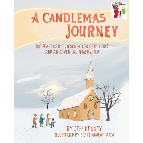 A Candlemas Journey: The Feast of the Presentation of Our Lord and an Adventure Remembered - Paperback