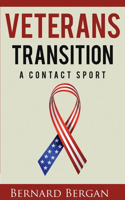 Veterans Transition: A Contact Sport - Paperback