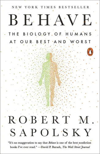 Behave: The Biology of Humans at Our Best and Worst - Paperback