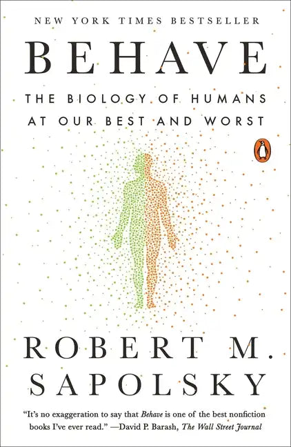 Behave: The Biology of Humans at Our Best and Worst - Paperback